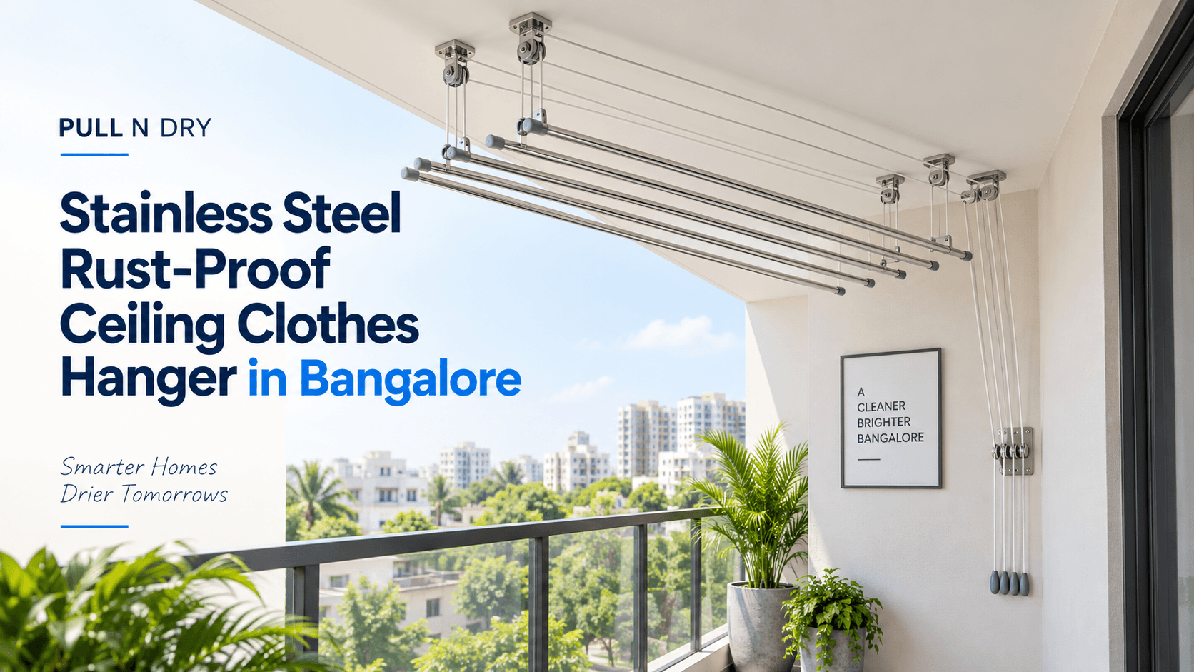 Stainless Steel Rust-Proof Ceiling Clothes Hanger in Bangalore by Pull N Dry